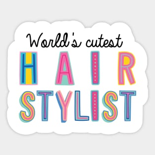 Hair Stylist Gifts | World's cutest Hair Stylist Sticker